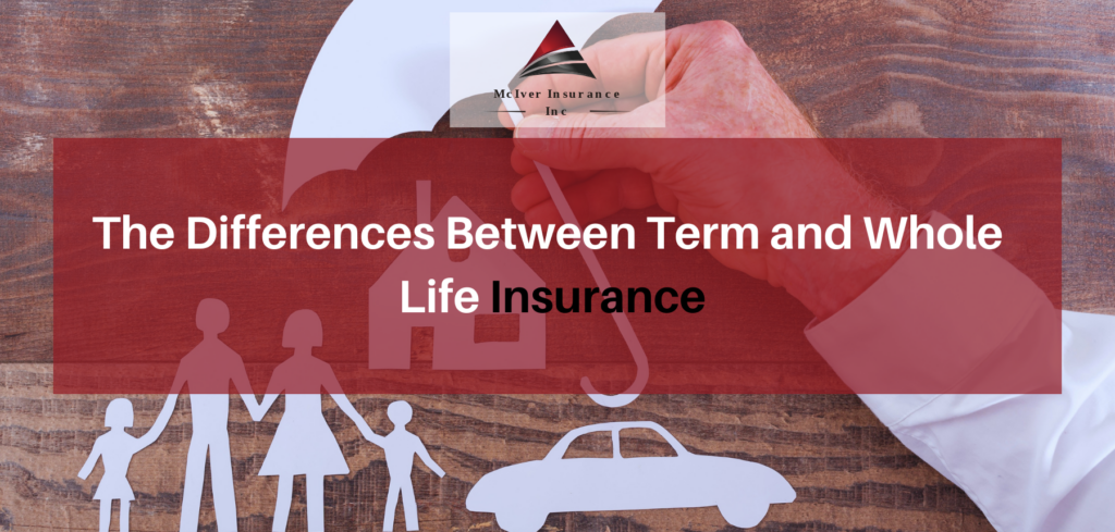 The Differences Between Term And Whole Life Insurance 