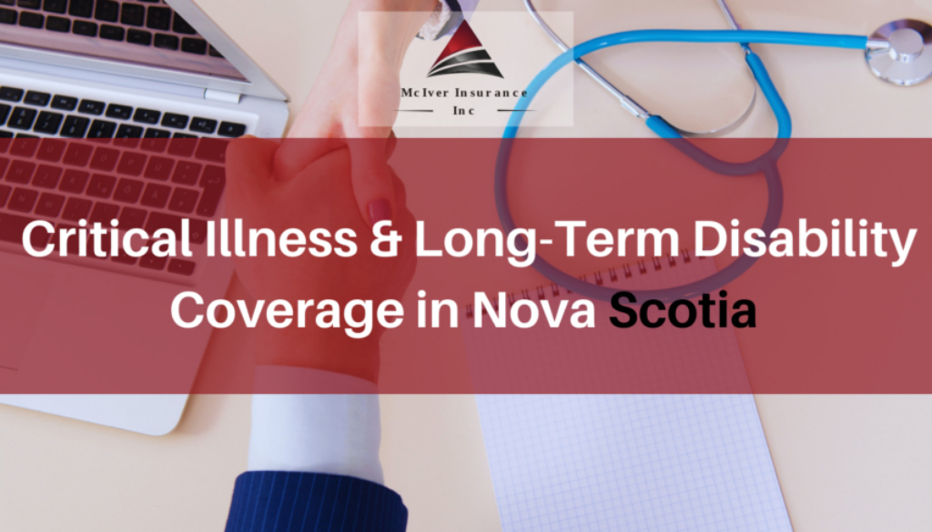 Critical Illness & Long-Term Disability Coverage in Nova Scotia