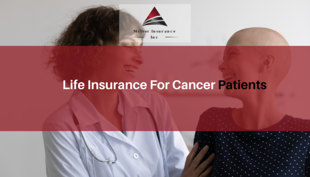Life Insurance For Cancer Patients