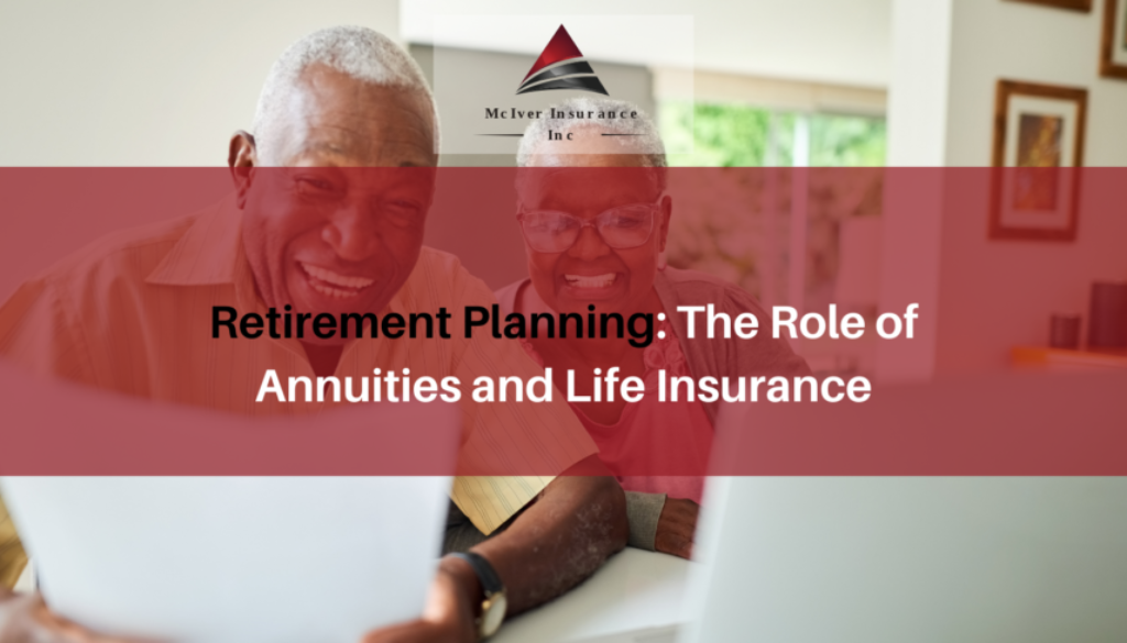 Retirement Planning The Role of Annuities and Life Insurance