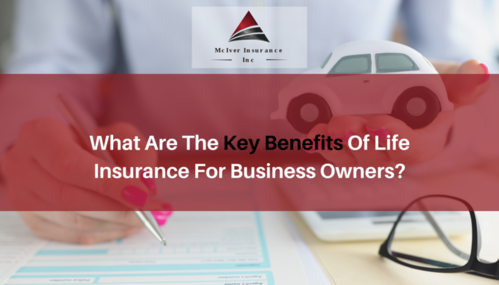 What Are The Key Benefits Of Life Insurance For Business Owners