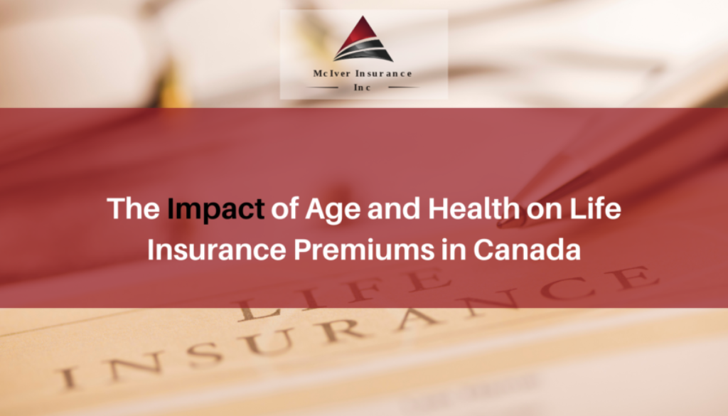 The Impact of Age and Health on Life Insurance Premiums in Canada