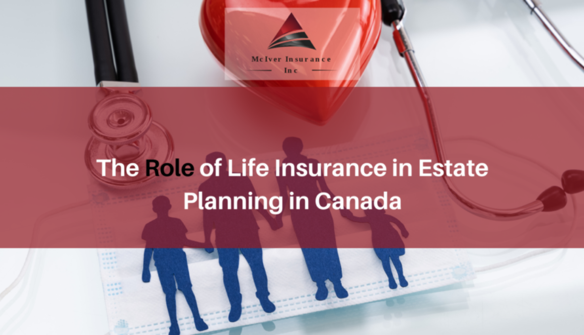 The Role of Life Insurance in Estate Planning in Canada