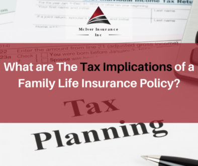 What are The Tax Implications of a Family Life Insurance Policy