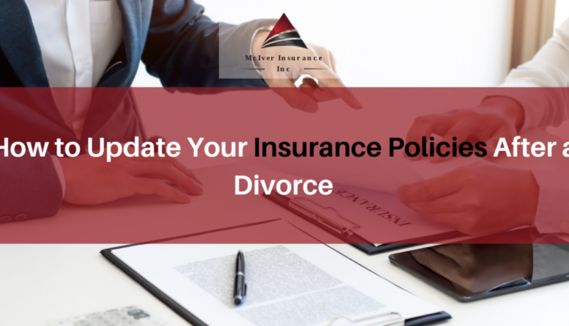 How to Update Your Insurance Policies After a Divorce