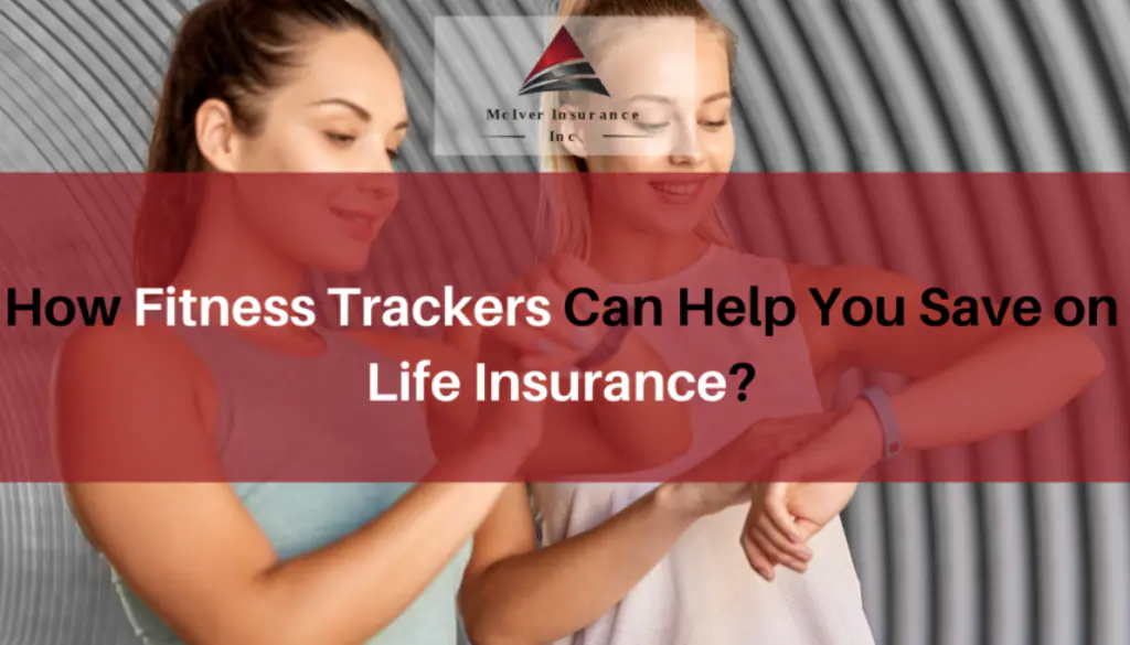 How Fitness Trackers Can Help You Save on Life Insurance