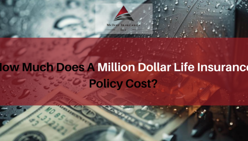 How Much Does A Million Dollar Life Insurance Policy Cost