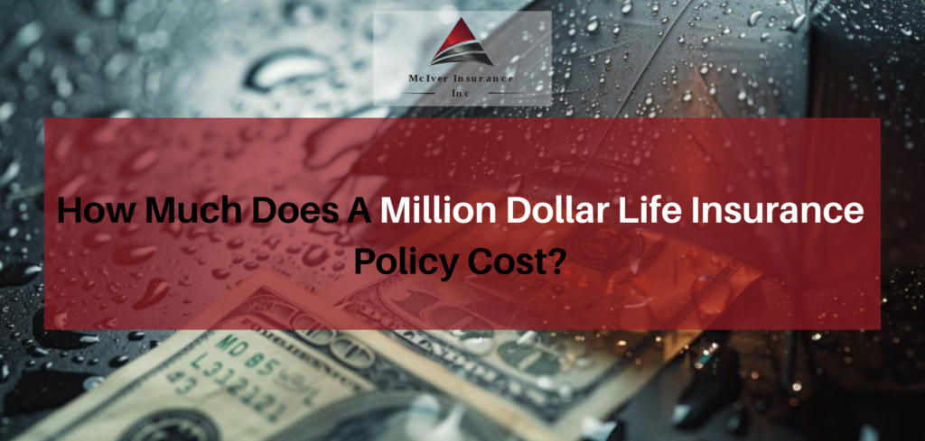 How Much Does A Million Dollar Life Insurance Policy Cost How Much Does A Million Dollar Life Insurance Policy Cost