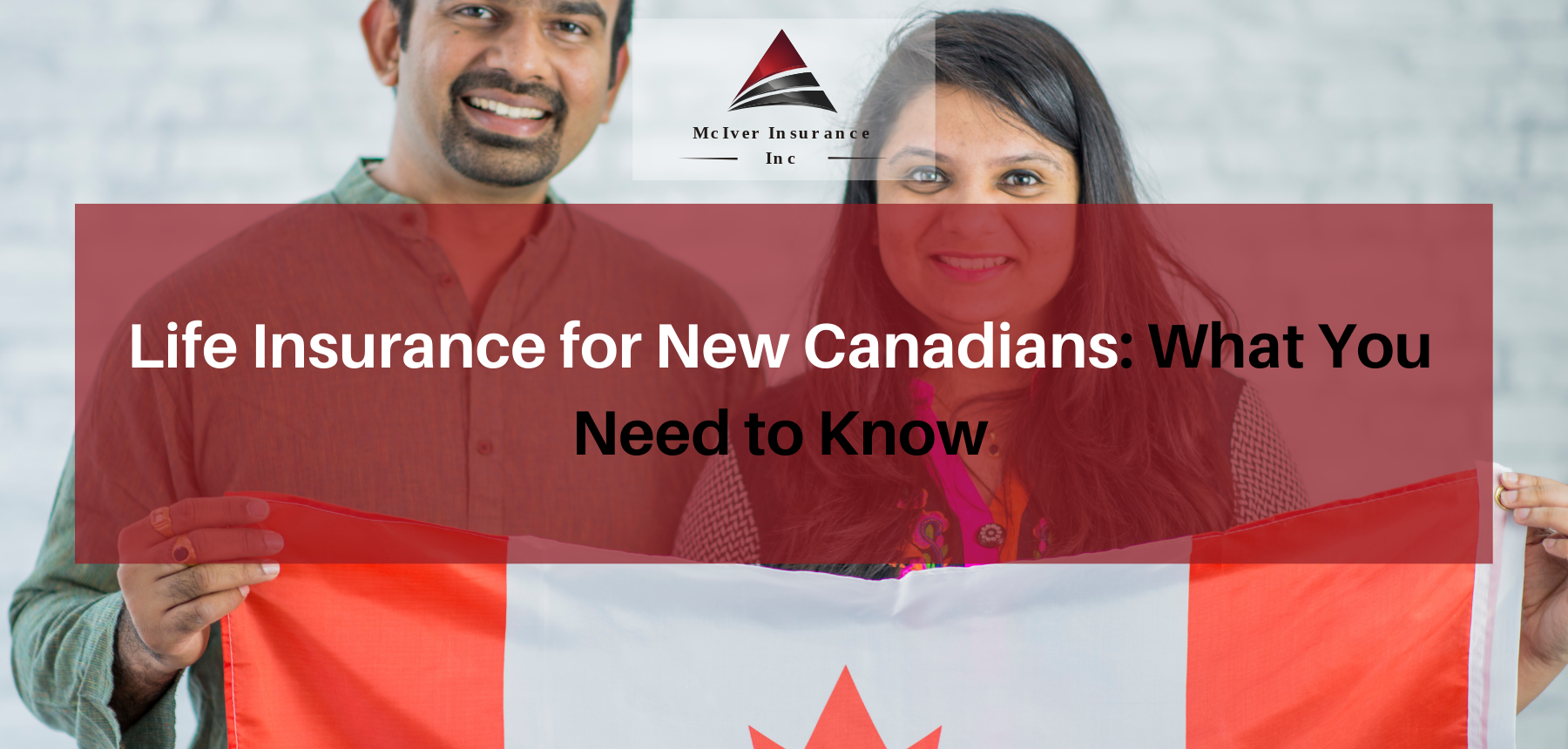 Life Insurance for New Canadians What You Need to Know