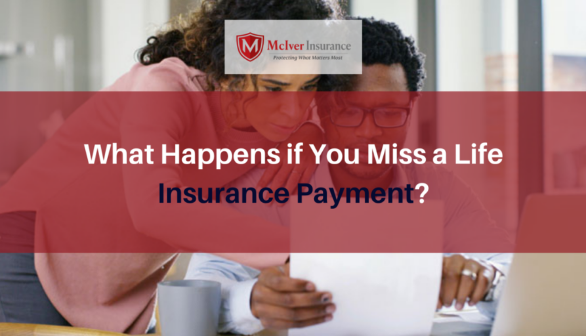What Happens if You Miss a Life Insurance Payment