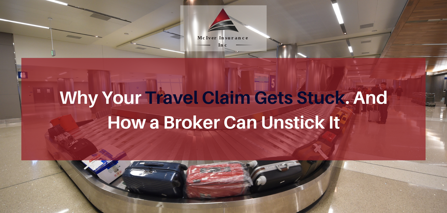 Why Your Travel Claim Gets Stuck. And How a Broker Can Unstick It