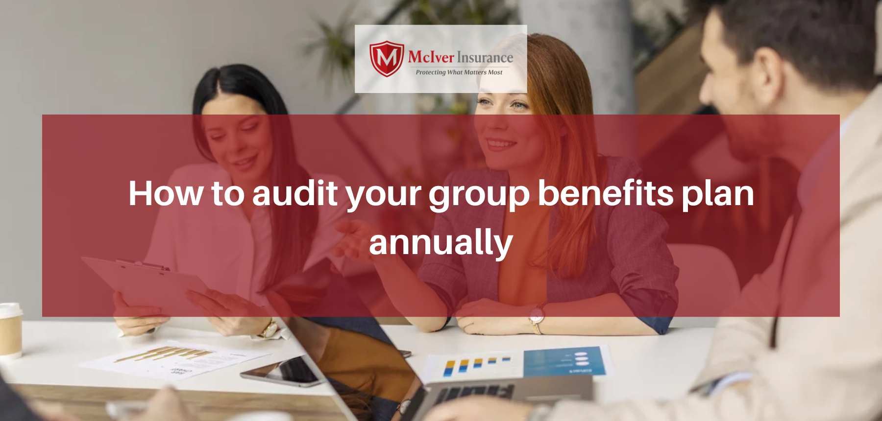 How to audit your group benefits plan annually