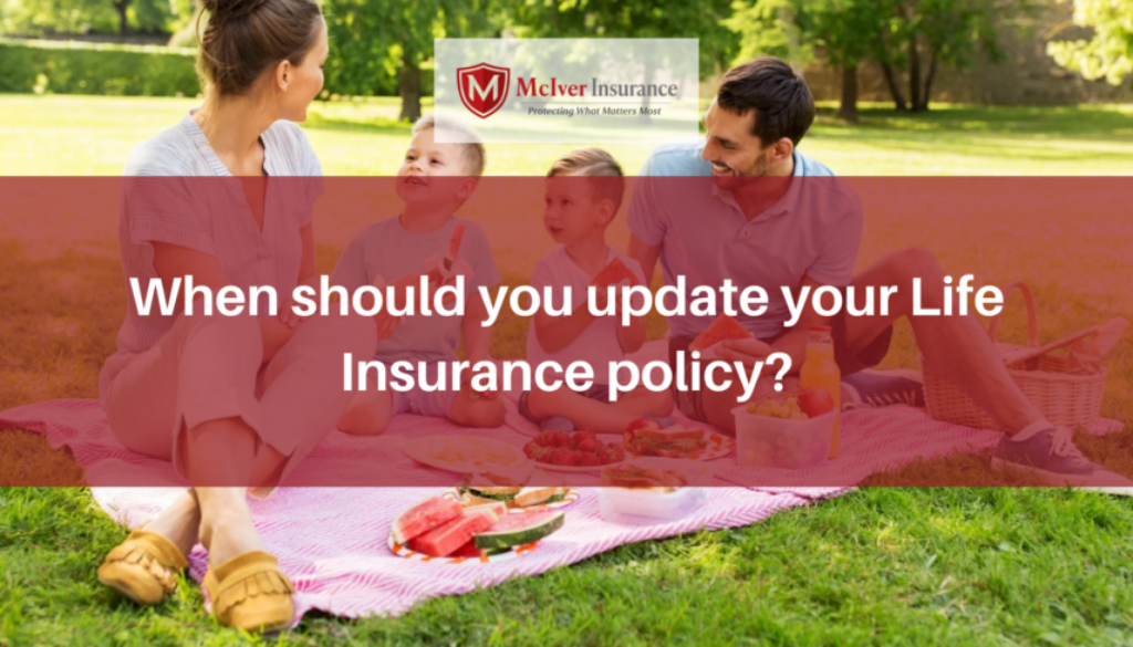 When should you update your Life Insurance policy
