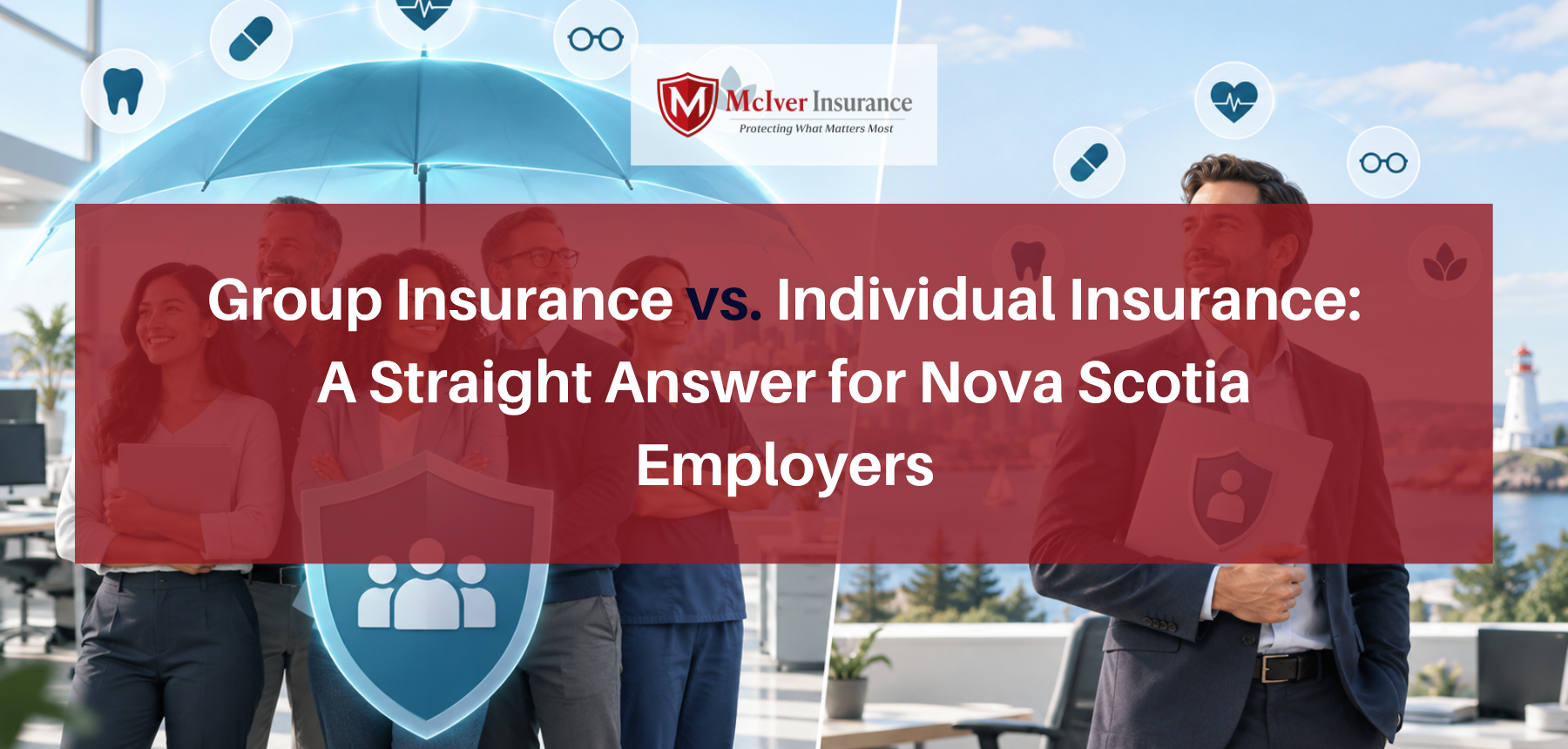 Group Insurance vs. Individual Insurance A Straight Answer for Nova Scotia Employers