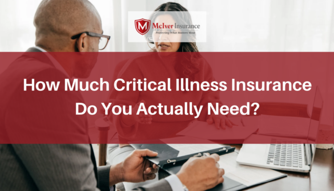 How Much Critical Illness Insurance Do You Actually Need_