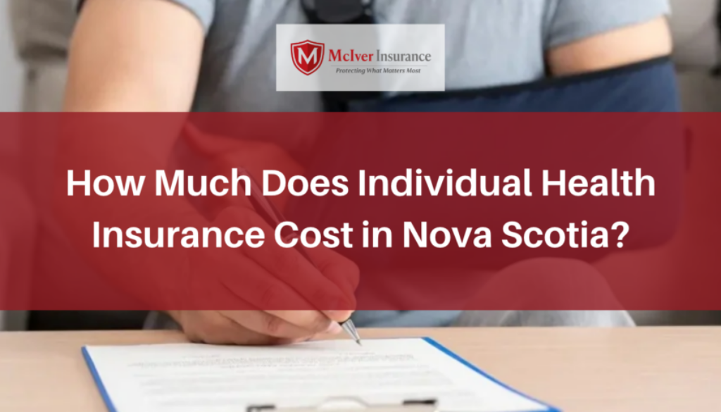 How Much Does Individual Health Insurance Cost in Nova Scotia_